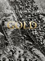 Gold. Ediz. inglese, francese e tedesca di Sebastião Salgado, Alan Riding edito da Taschen