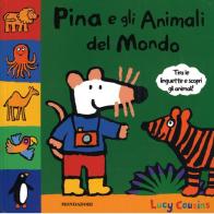 Pina e gli animali del mondo. Libro pop-up di Lucy Cousins edito da Mondadori