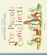 Tre piccoli coniglietti di Beatrix Potter edito da Mondadori