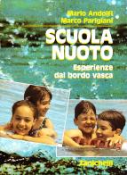 Scuola nuoto. Esperienze da bordo vasca di Mario Andolfi, Marco Parigiani edito da Zanichelli