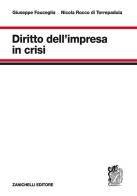 Diritto dell'impresa in crisi di Giuseppe Fauceglia, Nicola Rocco di Torrepadula edito da Zanichelli