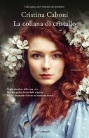 La collana di cristallo di Cristina Caboni edito da Garzanti
