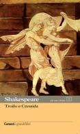 Troilo e Cressida. Testo inglese a fronte di William Shakespeare edito da Garzanti