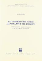 Dal controllo del potere all'attuazione del rapporto. Ottemperanza amministrativa e tutela civile esecutiva di Bruno Sassani edito da Giuffrè