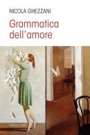 Grammatica dell'amore di Nicola Ghezzani edito da Marietti 1820