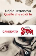 Quello che so di te di Nadia Terranova edito da Guanda