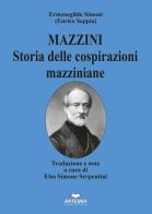 Mazzini. Storia delle cospirazioni mazziniane di Ermenegildo Simoni, Enrico Sappia edito da Artemia Nova Editrice