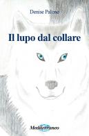 Il lupo dal collare di Denise Palone edito da Mediterraneo Editrice