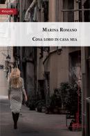 Cosa loro in casa mia di Marina Romano edito da Homo Scrivens