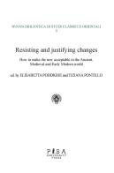 Resisting and justifying changes. How to make the new acceptable in the Ancient, Medieval and Early Modern world edito da Pisa University Press