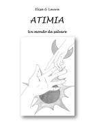 Atimia. Un mondo da salvare di Elisa & Laura edito da Passione Scrittore selfpublishing