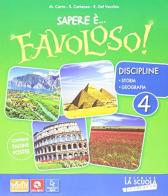 Sapere è... favoloso! Sussidiario delle discipline. Storia e geografia. Per la 4ª classe elementare. Con DVD-ROM. Con e-book. Con espansione online di Massimo Carta, Silvia Cattaneo, Roberta Del Vecchio edito da La Scuola SEI