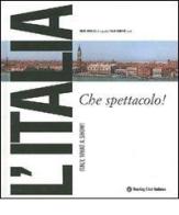 L' Italia che spettacolo! di Italo Zannier, Diego Cinello edito da Touring