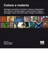Colore e materia di Marcello Balzani, Federica Maietti edito da Maggioli Editore