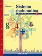 Sistema matematica. Aritmetica. Per la Scuola media vol.2 di Anna Montemurro edito da De Agostini Scuola