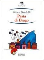 Pasta di drago di Silvana Gandolfi edito da Bompiani