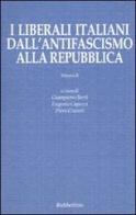 I liberali italiani dall'antifascismo alla repubblica vol.2 edito da Rubbettino