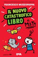 Il nuovo catastrofico libro di Matt di Francesco Muzzopappa edito da De Agostini