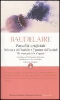 Paradisi artificiali: Del vino e dell'hashish-Il poema dell'hashish-Un mangiatore d'oppio. Ediz. integrale di Charles Baudelaire edito da Newton Compton