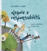 Regole e responsabilità. Bambini nel mondo di Louise Spilsbury edito da EDT-Giralangolo