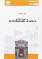 Wittgenstein e il problema del linguaggio. Lezioni universitarie di Carlo Sini edito da CUEM