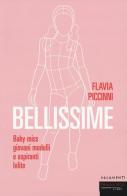 Bellissime. Baby miss, giovani modelli e aspiranti lolite di Flavia Piccinni edito da Fandango Libri