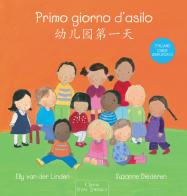 Primo giorno d'asilo. Ediz. italiana e cinese semplificato di Elly Van der Linden, Suzanne Diederen edito da Clavis