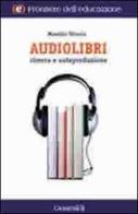 Audiolibri. Ricerca e autoproduzione di Maurizio Vittoria edito da Guaraldi