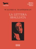 La lettera sbagliata di Walter S. Masterman edito da Polillo