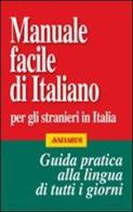Manuale facile di italiano per gli stranieri in Italia edito da Vallardi A.