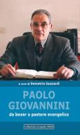Paolo Giovannini. Da boxer a pastore evangelico edito da Progetto 2000