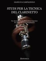 Studi per la tecnica del clarinetto. Per alunni di scuola secondaria superiore. Per allievi dei corsi propedeutici di Gianluca Campagnolo edito da Sinfonica Jazz Ediz. Musicali
