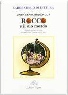 Rocco e il suo mondo di M. Chiara Brenciaglia, M. Lombari, M. P. Gaddi edito da Edizioni Tagete