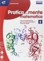 Pratica...mente matematica. Per la Scuola media. Con e-book. Con espansione online vol.2 di Leida Romano edito da Fabbri