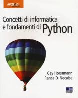 Concetti di informatica e fondamenti di Python di Cay S. Horstmann, Rance D. Necaise edito da Apogeo Education
