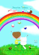 L' amicizia in un arcobaleno di Veronica Spataro edito da StreetLib