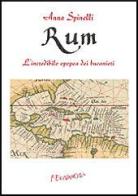 Rum. L'incredibile epopea dei bucanieri di Anna Spinelli edito da Fernandel