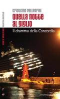 Quella notte al Giglio. Il dramma della Concordia di Cristiano Pellegrini edito da Primamedia