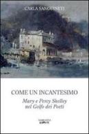 Come un incantesimo. Mary e Percy Shelley nel golfo dei poeti di Carla Sanguinetti edito da Kappa Vu