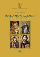 Quella mano parlante. Teodorico in Sant'Apollinare Nuovo di Gianni Morelli edito da ConSenso Publishing