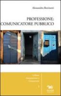 Professione: comunicatore pubblico di Alessandro Rovinetti edito da Aras Edizioni