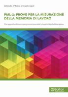 PML Prove per la misurazione della memoria di lavoro vol.2 di Antonella D'Amico, Claudia Lipari edito da Edizioni Galton