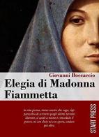 Elegia di Madonna Fiammetta di Giovanni Boccaccio edito da Start Press