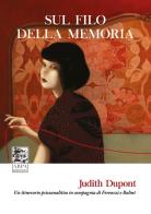 Sul filo della memoria. Un itinerario psicoanalitico in compagnia di Ferenczi e Balint di Judith Dupont edito da ARPA Edizione