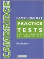 Cambridge ket practice tests. Student's book. Per il Liceo classico. Con CD Audio. Con CD-ROM di Dorothy Adams, Flanel Piniaris edito da New Editions