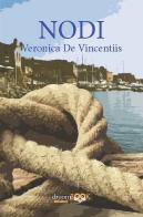 Nodi. Ediz. integrale di Veronica De Vincentiis edito da dreamBOOK edizioni