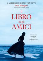 Il libro degli amici di Lisa Wingate edito da Libreria Pienogiorno