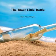 The Brave Little Bottle di Tracy Carol Taylor edito da New Era Publications Int.