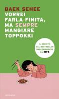 Vorrei farla finita, ma sempre mangiare toppokki di Baek Sehee edito da Mondadori