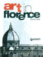Art in Florence. Ediz. illustrata di Gloria Fossi edito da Giunti Editore